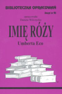 Biblioteczka Opracowań Imię Róży Umberta Eco - Wilczycka Danuta - książka