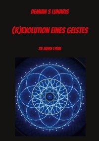(R)evolution eines Geistes - Demian S Lunaris - ebook