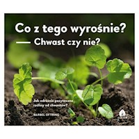 Co z tego wyrośnie? Chwast czy nie? - Oftring Barbel - książka