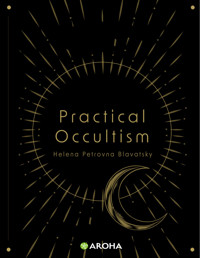 Practical Occultism - Helena Petrovna Blavatsky - ebook