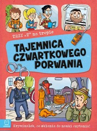 Trzy T na tropie Tajemnica czwartkowego porwania - Giełczyńska-Jonik Agata - książka