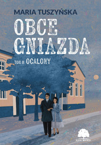 Ocalony. Obce gniazda. Tom 2 - Maria Tuszyńska - ebook + audiobook + książka
