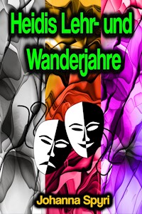 Heidis Lehr- und Wanderjahre - Johanna Spyri - ebook