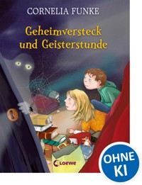 Geheimversteck und Geisterstunde - Cornelia Funke - ebook