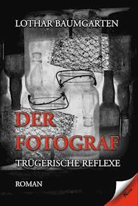 Der Fotograf - Lothar Baumgarten - ebook