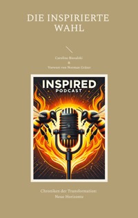 Die Inspirierte Wahl - Caroline Biesalski - ebook