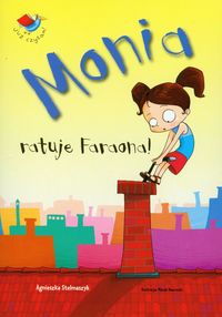 Monia ratuje Faraona - Agnieszka Stelmaszyk - książka