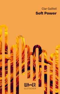 Soft Power - Clar Gallistl - ebook