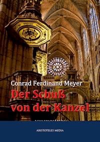 Der Schuß von der Kanzel - Conrad Ferdinand Meyer - ebook