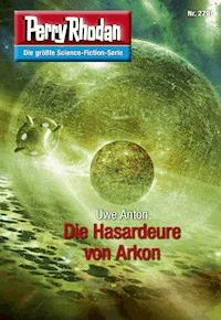 Perry Rhodan 2791: Die Hasardeure von Arkon -  Uwe Anton - ebook