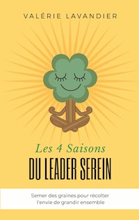 Les 4 Saisons du Leader Serein - Valérie Lavandier - ebook