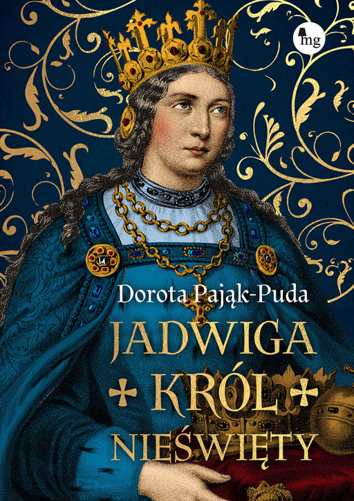 Okładka książki Jadwiga. Król nieświęty