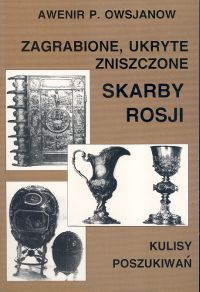 Zagrabione ukryte zniszczone skarby Rosji - Owsjanow Awenir P. - książka