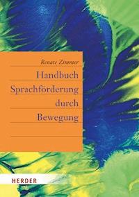 Handbuch Sprachförderung durch Bewegung - Renate Zimmer - ebook
