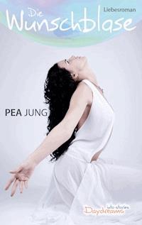 Die Wunschblase - Pea Jung - ebook
