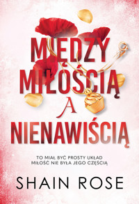 Między miłością a nienawiścią - Shain Rose - ebook + książka
