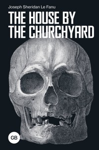 The House by the Churchyard - Joseph Sheridan Le.Fanu - ebook