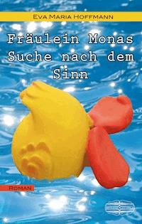 Fräulein Monas Suche nach dem Sinn - Eva Maria Hoffmann - ebook