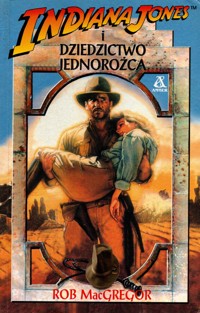 Indiana Jones i dziedzictwo jednorożca - Rob MacGregor - ebook