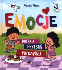 Emocje Dotknij, przesuń, potrząśnij Kapitan Nauka - Maciejka Mazan - książka