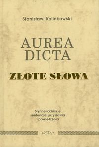 Aurea dicta Złote słowa - Kalinkowski Stanisław - książka