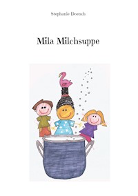 Mila Milchsuppe - Stephanie Doench - ebook