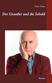 Der Grantler und die Schuld - Petra Weise - ebook