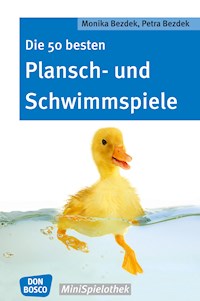 Die 50 besten Plansch- und Schwimmspiele - eBook - Monika Bezdek - ebook