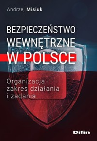 Bezpieczeństwo wewnętrzne w Polsce - Andrzej Misiuk - książka