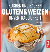 Kochen und Backen: Gluten- & Weizen-Unverträglichkeit - Bettina Snowdon - ebook