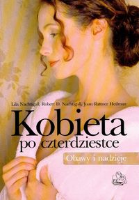 Kobieta po czterdziestce - Nachtigall Lila, Nachtigall Robert D., Heilman Joan - książka