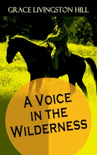 A Voice in the Wilderness - Grace Livingston Hill - ebook