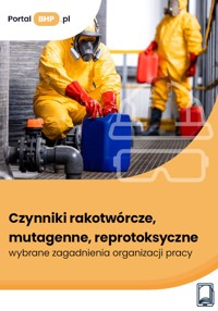 Czynniki rakotwórcze, mutagenne, reprotoksyczne – wybrane zagadnienia organizacji pracy - Sebastian Kryczka - ebook