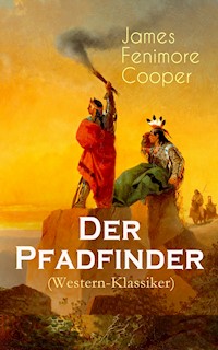 Der Pfadfinder (Western-Klassiker) - James Fenimore Cooper - ebook
