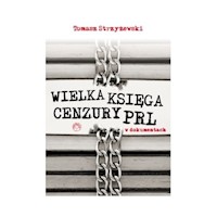 Wielka księga cenzury PRL w dokumentach - Strzyżewski Tomasz - książka