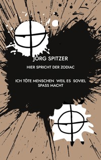 Hier spricht der Zodiac - Jörg Spitzer - ebook