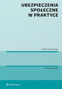 Ubezpieczenia społeczne w praktyce - Piotr Kostrzewa - książka