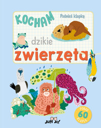 Podnieś klapkę. Kocham dzikie zwierzęta - Hannah Porter - książka