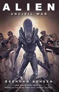 Alien: Uncivil War - Brendan Deneen - ebook