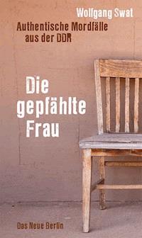 Die gepfählte Frau - Wolfgang Swat - ebook