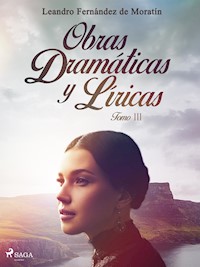 Obras dramáticas y líricas. Tomo III - Leandro Fernández de Moratín - ebook