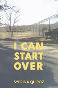 I Can Start Over - Syprina Quiroz - ebook