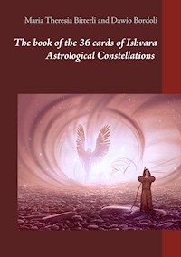 The book of the 36 cards of Ishvara Astrological Constellations - Maria Theresia Bitterli - ebook