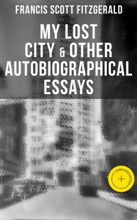 My Lost City & Other Autobiographical Essays - Francis Scott Fitzgerald - ebook