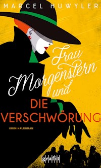 Frau Morgenstern und die Verschwörung - Marcel Huwyler - ebook