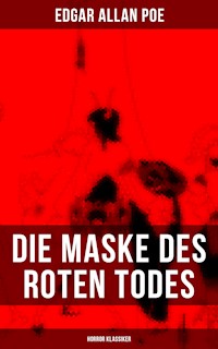 Die Maske des roten Todes (Horror Klassiker) - Edgar Allan Poe - ebook