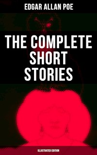 The Complete Short Stories of Edgar Allan Poe (Illustrated Edition) - Edgar Allan Poe - ebook