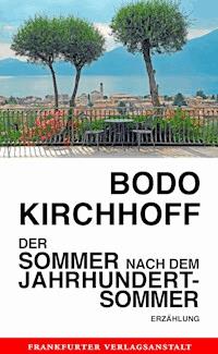 Der Sommer nach dem Jahrhundertsommer - Bodo Kirchhoff - ebook
