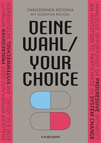 Deine Wahl / Your Choice - Zweisprachiges E-Book Deutsch / Englisch - Christopher Peterka - ebook