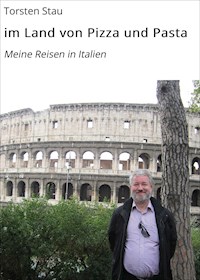 im Land von Pizza und Pasta - Torsten Stau - ebook